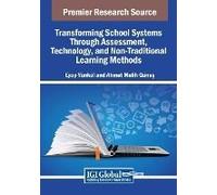 Transforming School Systems Through Assessment, Technology, And Non-Traditional Learning Methods