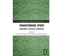 Transforming Sport Thomas F University Of Brighton Carter, Burdsey Uk , Uk Daniel University Of Brighton, Mark University Of Brighton Doidge (Auteur)