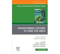 Transforming Systems of Care for Girls, an Issue of Child and Adolescent Psychiatric Clinics of North America