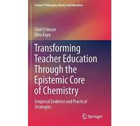 Transforming Teacher Education Through The Epistemic Core Of Chemistry