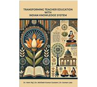 Transforming Teacher Education With Indian Knowledge System