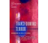Transforming Terror - Remembering The Soul Of The World