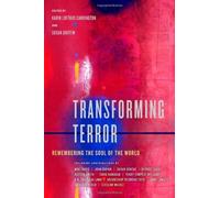 Transforming Terror - Remembering The Soul Of The World