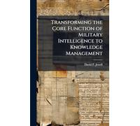 Transforming the Core Function of Military Intelligence to Knowledge Management