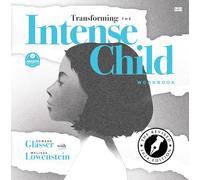 Transforming the Intense Child: An Experiential Guide for Parents, Educators and Therapists for Learning and Implementing the Nurtured Heart Approach