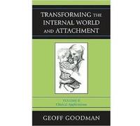 Transforming the Internal World and Attachment by Geoff Goodman Geoff Goodman (Auteur)
