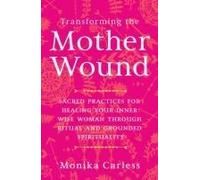 Transforming The Mother Wound