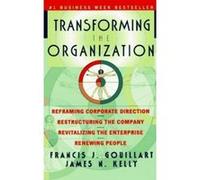 Transforming the Organization Francis J. Gouillart, James N. Kelly (Auteur)