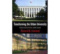 Transforming the Urban University by Richard M. Freeland Richard M. Freeland (Auteur)