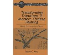 Transforming Traditions In Modern Chinese Painting