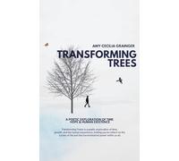 TRANSFORMING TREES: A Poetic Exploration of time and human existence