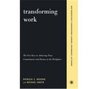 Transforming Work, New Perspectives in Organizational Learning, Performance, and Change Michael S. Kroth, Patricia E. Boverie (Auteur)