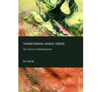 Transforming World Order: The Future of Multilateralism