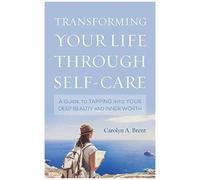 Transforming Your Life Through Self-Care