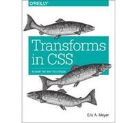 Transforms in CSS by Eric Meyer Eric Meyer, (Auteur)