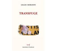Transfuge - Gilles Moraton - Maurice Nadeau-Lettres Nouvelles - broché - Roman