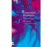 Transfuges de sexe - Passer les frontières du genre Beaubatie Emmanuel (Auteur)