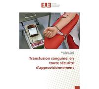 Transfusion sanguine: en toute sécurité d'approvisionnement