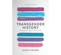 Transgender History, Third Edition A Resource for Today's Struggle-and Tomorrow's - Susan Stryker - Seal Press - ebook (ePub) - Livre