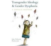 Transgender Ideology amp Gender Dysphoria A Catholic Response - Amazon Digital Services LLC KDP - Amazon Digital Services LLC KDP - Livre en Anglais Amazon Digital Services LLC KDPAmazon Digital Servi