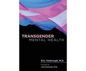 Transgender Mental Health by Yarbrough & Eric & MD Inconnu (Auteur)