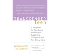 Transgender Teen: A Handbook For Parents And Professionals Supporting Transgender And Non-Binary Teens