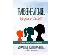TRANSGÉNÉRATIONNEL: Agir pour ne plus Subir