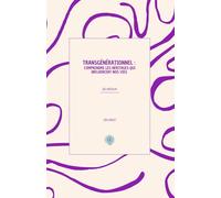 Transgénérationnel: Comprendre les héritages qui influencent nos vies