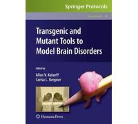 Transgenic And Mutant Tools To Model Brain Disorders