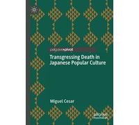 Transgressing Death In Japanese Popular Culture