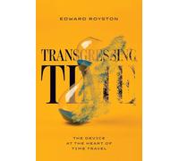 Transgressing Time: The Device at the Heart of Time Travel