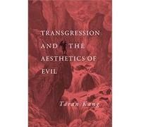 Transgression and the Aesthetics of Evil by Taran Kang Taran Kang (Auteur)
