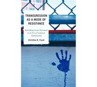 Transgression as a Mode of Resistance by Christina R. Foust Foust, Christina R. (Auteur)