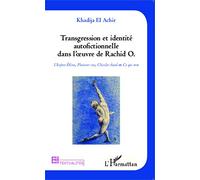 Transgression et identité autofictionnelle dans l'œuvre de Rachid O. – L'Harmattan