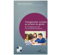 Transgression Scolaire Au Prisme Du Genre - De L'invisibilité Des Filles À La Survisibilité Des Garçons