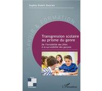 Transgression scolaire au prisme du genre De l'invisibilité des filles à la survisibilité des garçons - Sophie Duteil Deyries - L'harmattan - broché - Scolaire / Universitaire
