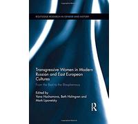 Transgressive Women In Modern Russian And East European Cultures