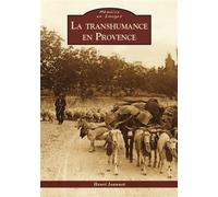 Transhumance en Provence (La) - Henri Joannet - Nouvelles Editions Sutton - broché - Beau livre