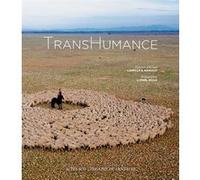TransHumance Lionel Roux (Photographie), Manolo Bez (Auteur), Raymond Galle (Auteur), José manuel Goncalves (Préface), Stavros Katsanevas (Auteur), Michel Marcelin (Auteur), Thierry Tatoni (Auteur)