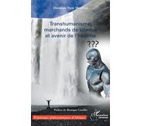 Transhumanisme – marchands de science et avenir de l'homme – L'Harmattan