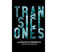 Transiciones: 40 Días En Su Presencia