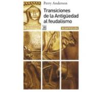 Transiciones De La Antigüedad Al Feudalismo - Anderson, Perry Anderson, Perry (Auteur)