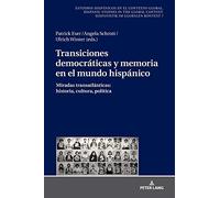 Transiciones Democráticas Y Memoria En El Mundo Hispánico