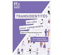 Transidentités, Les Clés Pour Comprendre - Enjeux Et Richesse Des Parcours Trans
