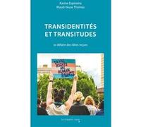 Transidentités Et Transitudes - Se Défaire Des Idées Reçues