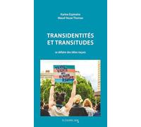 Transidentités Et Transitudes - Se Défaire Des Idées Reçues
