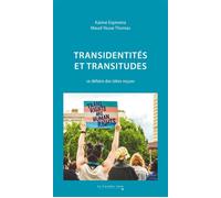 Transidentités et transitudes Se défaire des idées reçues - Karine Espineira - Cavalier Bleu Eds - broché - Essai