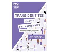 Transidentités, Les Clés Pour Comprendre - Enjeux Et Richesse Des Parcours Trans
