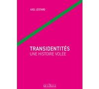 Transidentités une histoire volée Axel Léotard (Auteur)