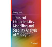Transient Characteristics, Modelling And Stability Analysis Of Microgrid
